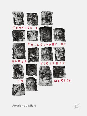 cover image of Towards a Philosophy of Narco Violence in Mexico